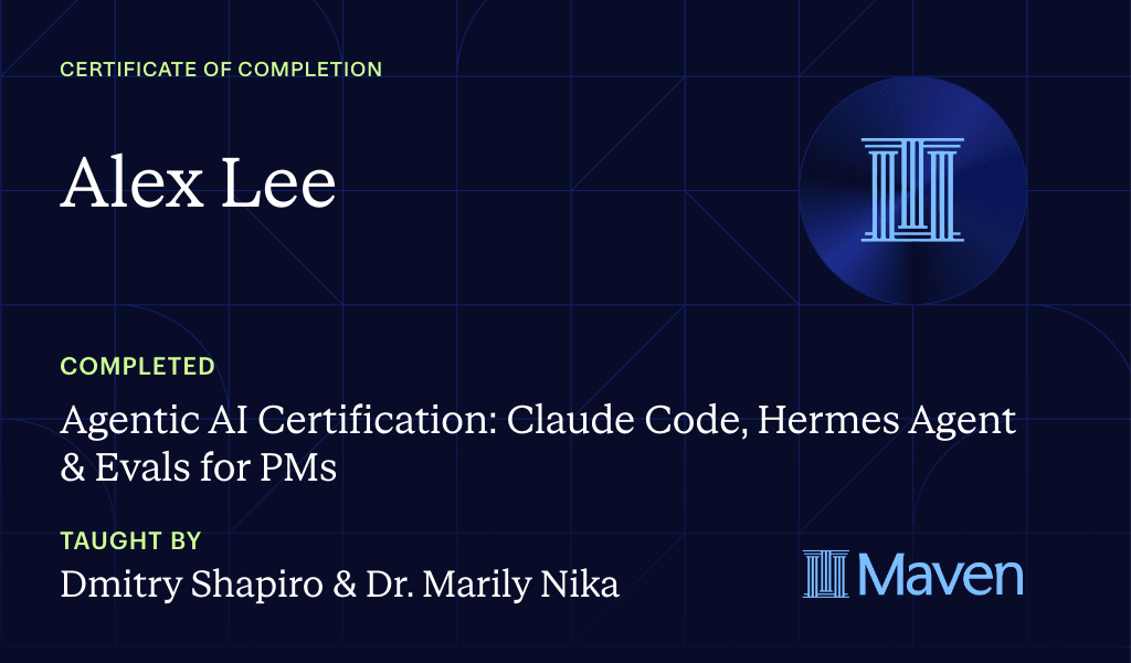 Agentic AI Certification: Claude Code, Hermes Agent & Evals for PMs certificate, taught by Dr. Marily Nika & Dmitry Shapiro — Maven / AI Product Academy