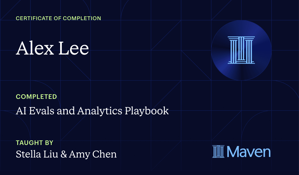 AI Evals and Analytics Playbook certificate, taught by Stella Liu & Amy Chen — Maven